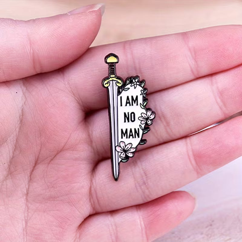 I Am No Man Enamel Pin