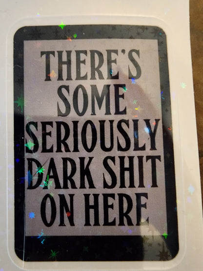 Seriously Dark Sticker