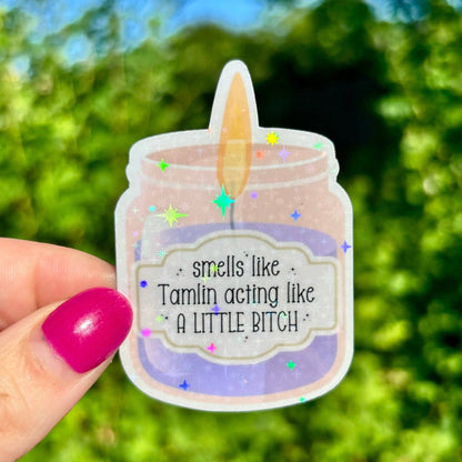 Smells Like Tamlin Acting Like a Little Bitch Sticker
