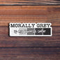 Morally Grey Sticker