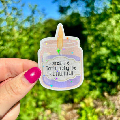 Smells Like Tamlin Acting Like a Little Bitch Sticker