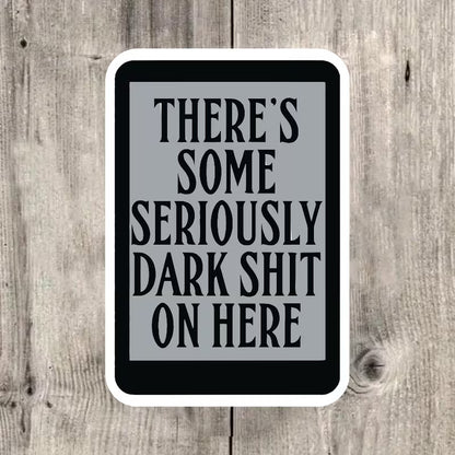 Seriously Dark Sticker
