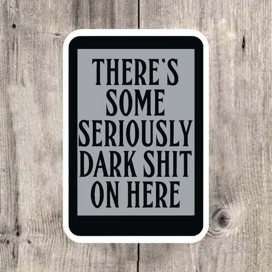 Seriously Dark Sticker