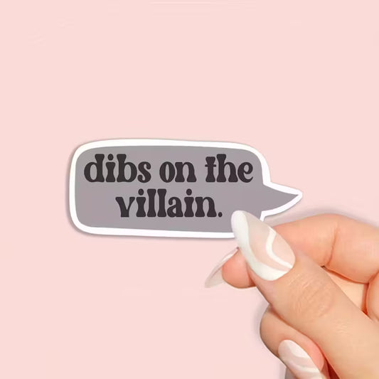 Dibs on the Villain Sticker