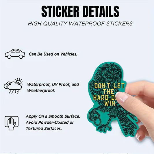 Don't Let the Hard Days Win Sticker